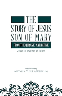 Couverture_The story of Jesus son of Mary, from the Quranic narrative