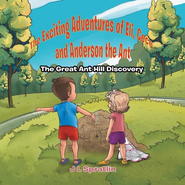 Couverture_The Exciting Adventures of Eli, Cece, and Anderson the Ant - The Great Ant Hill Discovery