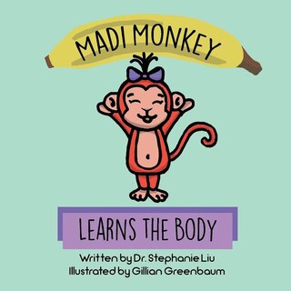 Front cover_Madi Monkey Learns the Body