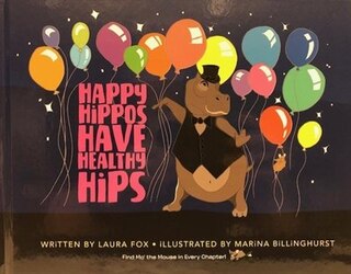 Front cover_Happy Hippos Have Healthy Hips