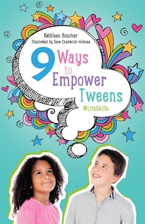 Front cover_Nine Ways To Empower Tweens #lifeskills