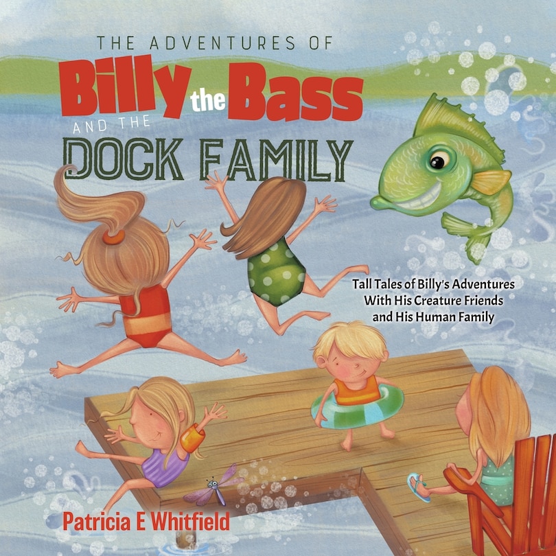 Front cover_The Adventures Of Billy The Bass And The Dock Family