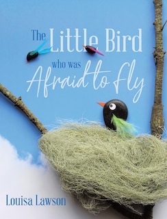 Front cover_The Little Bird Who Was Afraid To Fly