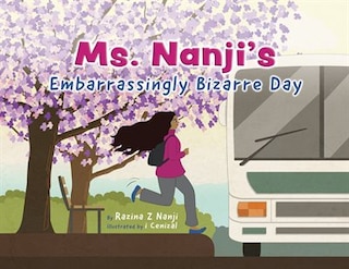 Front cover_Ms. Nanji's Embarrassingly Bizarre Day
