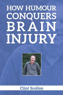 Front cover_How Humour Conquers Brain Injury