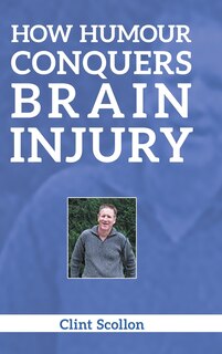 Front cover_How Humour Conquers Brain Injury