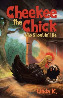 Front cover_Cheekee The Chick Who Shouldn't Be