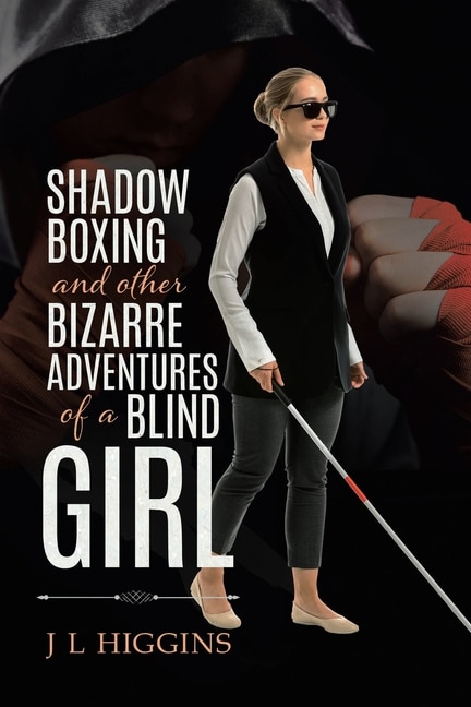 Couverture_Shadow Boxing And Other Bizarre Adventures Of A Blind Girl