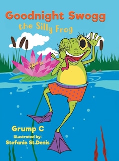 Front cover_Goodnight Swogg The Silly Frog