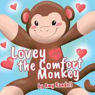 Lovey The Comfort Monkey by Amy Randell