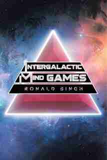 Intergalactic Mind Games by Ronald Singh