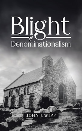 Blight of Denominationalism