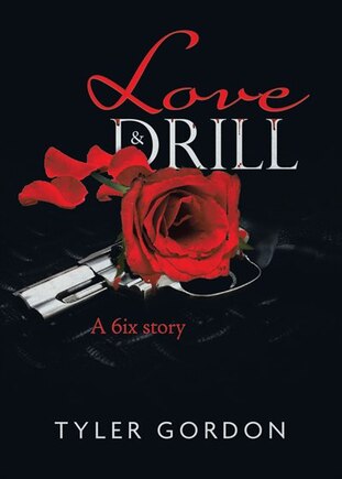 Love & Drill: A 6ix Story