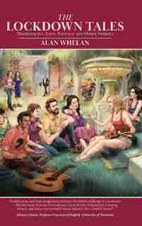 The Lockdown Tales: Disobedience, Love, Patience And Other Stories by Alan Whelan
