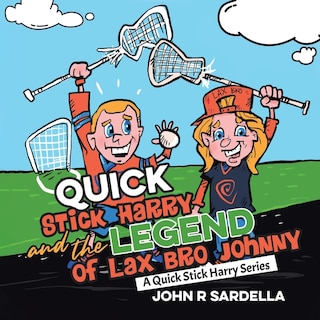Couverture_Quick Stick Harry and the Legend of Lax Bro Johnny