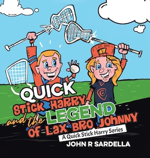 Couverture_Quick Stick Harry and the Legend of Lax Bro Johnny