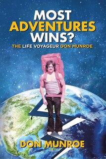 Most Adventures Wins?: The Life Voyageur Don Munroe
