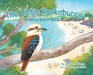 Front cover_The Little Kookaburra Who Was Sad