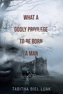 Couverture_What A Godly Privilege To Be Born A Man