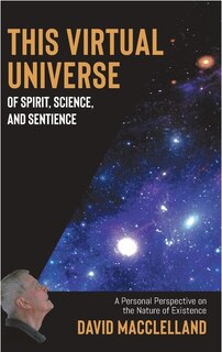 Couverture_This Virtual Universe Of Spirit, Science, And Sentience
