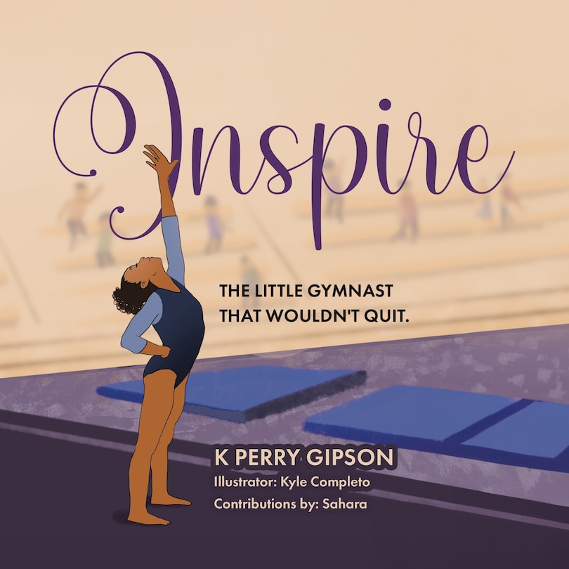 Inspire: The Little Gymnast That Wouldn't Quit.