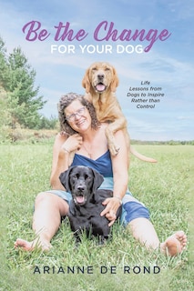 Front cover_Be the Change for Your Dog