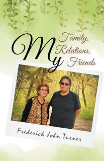 Front cover_My Family, My Relations, My Friends