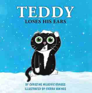 Teddy Loses His Ears by Christine Milkovic Krauss