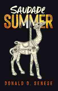 Saudade Summer by Donald D Senese