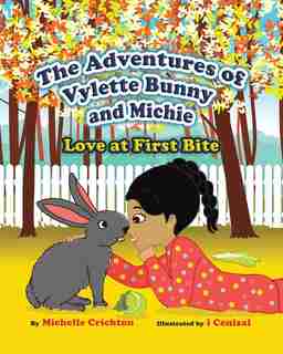 The Adventures Of Vylette Bunny And Michie: Love At First Bite by Michelle Crichton