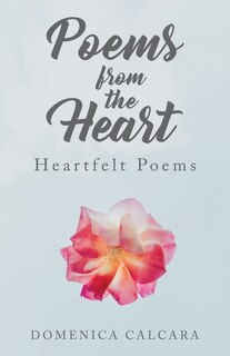 Poems From The Heart: Heartfelt Poems