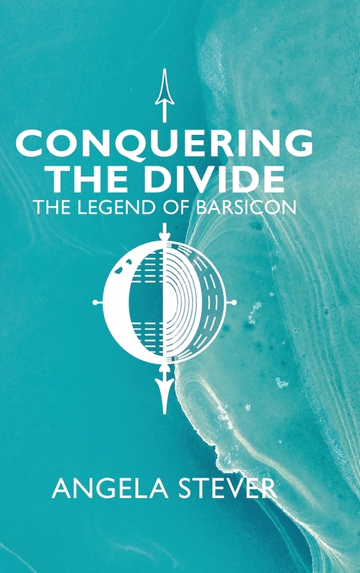 Front cover_Conquering the Divide: The Legend of Barsicon