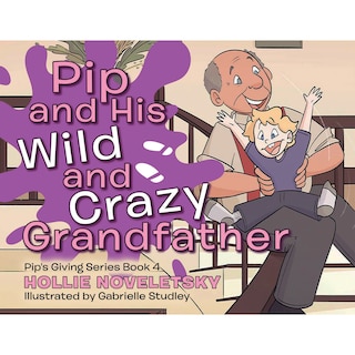 Couverture_Pip and His Wild and Crazy Grandfather