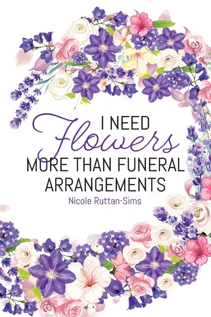 Couverture_I Need Flowers More Than Funeral Arrangements
