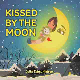 Kissed By The Moon by Julie Ethel Melton
