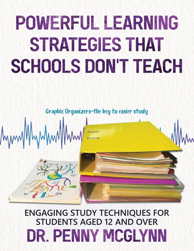 Front cover_Powerful Learning Strategies that Schools Don't Teach