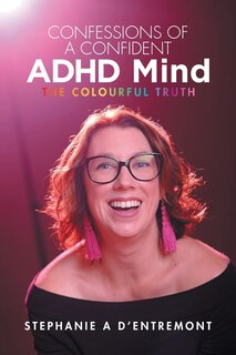 Front cover_Confessions Of A Confident Adhd Mind
