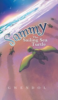 Front cover_Sammy The Sailing Sea Turtle