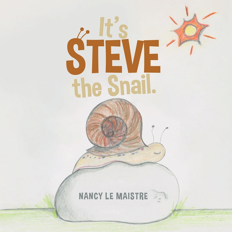 Front cover_It's Steve the Snail.