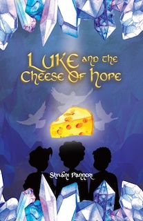 Front cover_Luke And The Cheese Of Hope