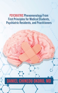 Couverture_Psychiatric Phenomenology From First Principles for Medical Students, Psychiatric Residents, and Practitioners