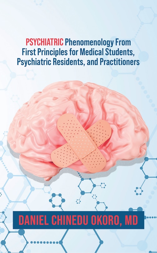 Couverture_Psychiatric Phenomenology From First Principles for Medical Students, Psychiatric Residents, and Practitioners