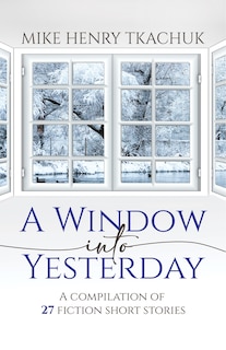 Front cover_A Window Into Yesterday