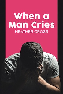 Front cover_When a Man Cries