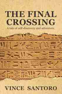 The Final Crossing: A Tale of Self-Discovery and Adventure by Vince Santoro
