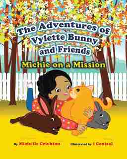 The Adventures of Vylette Bunny and Friends de Michelle Crichton