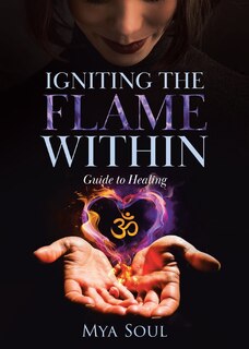 Front cover_Igniting the Flame Within: Guide to Healing