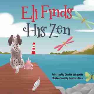 Eli Finds His Zen by Ginette Valiquette
