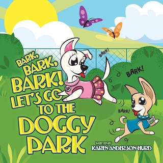 Front cover_Bark, Bark, Bark! Let's Go to the Doggy Park