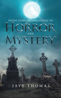 Front cover_Short Story Compilations of Horror and Mystery